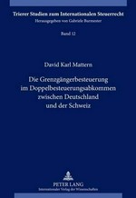 Die Grenzgängerbesteuerung im Doppelbesteuerungsabkommen zwischen Deutschland und der Schweiz /