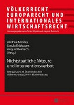 Nichtstaatliche Akteure und Interventionsverbot : Beiträge zum 39. Österreichischen Völkerrechtstag 2014 in Klosterneuburg /