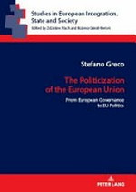 The politicization of the European Union : from European governance to EU politics /
