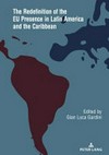 The redefinition of the EU presence in Latin America and the Caribbean /