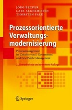 Prozessorientierte Verwaltungsmodernisierung : Prozessmanagement im Zeitalter von E-Government und New Public Management /