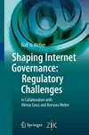 Shaping internet governance : regulatory challenges /