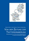 Von der Zeitung zur Twitterdämmerung : Medientextsorten und neue Kommunikationsformen im deutsch-französischen Vergleich /
