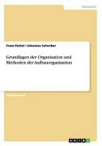 Grundlagen der Organisation und Methoden der Aufbauorganisation /