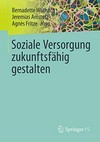 Soziale Versorgung zukunftsfähig gestalten /