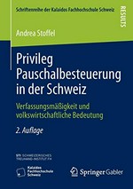 Privileg Pauschalbesteuerung in der Schweiz : Verfassungsmässigkeit und volkswirtschaftliche Bedeutung /