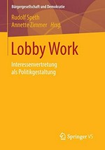 Lobby Work : Interessenvertretung als Politikgestaltung /
