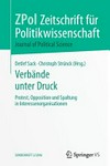 Verbände unter Druck : Protest, Opposition und Spaltung in Interessenorganisationen /