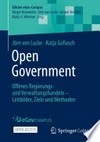 Open Government : offenes Regierungs- und Verwaltungshandeln : Leitbilder, Ziele und Methoden /