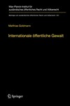 Internationale öffentliche Gewalt : Handlungsformen internationaler Institutionen im Zeitalter der Globalisierung = International public authority : international institutions and their instruments in the age of globalization /