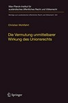 Die Vermutung unmittelbarer Wirkung des Unionsrechts : ein Plädoyer für die Aufageb der Kriterien hinreichender Genauigkeit und Unbedingtheit /