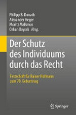 Der Schutz des Individuums durch das Recht : Festschrift für Rainer Hofmann zum 70. Geburtstag /