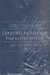 Der politische Mensch - menschliche Politik : Demokratie und Menschenrechte im staatlichen und globalen Kontext /