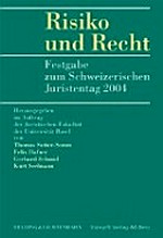 Risiko und Recht : Festgabe zum Schweizerischen Juristentag 2004 [in Basel] /