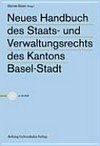 Neues Handbuch des Staats- und Verwaltungsrechts des Kantons Basel-Stadt : Festgabe zum 125-jährigen Jubiläum der Advokatenkammer in Basel /