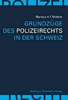 Grundzüge des Polizeirechts in der Schweiz /