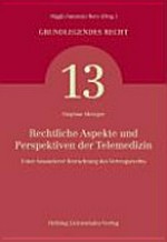 Rechtliche Aspekte und Perspektiven der Telemedizin : unter besonderer Betrachtung des Vertragsrechts /