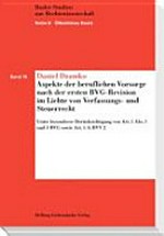 Aspekte der beruflichen Vorsorge nach der ersten BVG-Revision im Lichte von Verfassungs- und Steuerrecht : unter besonderer Berücksichtigung von Art. 1 Abs. 1 und 3 BVG sowie Art. 1-1i BVV 2 /