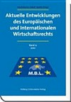 Aktuelle Entwicklungen des Europäischen und Internationalen Wirtschaftsrechts /