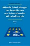 Aktuelle Entwicklungen des Europäischen und Internationalen Wirtschaftsrechts /