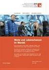 Werte und Lebenschancen im Wandel : eine Trendstudie zu den Lebens-, Bildungs-, Arbeits- und Politikorientierungen junger Erwachsener in der Schweiz = une étude des tendances relatives aux orientations des jeunes adultes vis-à-vis de l'existence, de la formation, de la profession et de la politique en Suisse = uno studio sui trend relativi agli orientamenti di vita e agli indirizzi formativi, professionali e politici dei giovani adulti in Svizzera /