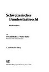 Schweizerisches Bundesstaatsrecht : ein Grundriss /