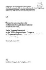 Rapports suisses présentés au XIIIème Congrès international de droit comparé = Swiss reports presented at the XIIIth International Congress of Comparative Law