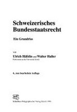 Schweizerisches Bundesstaatsrecht : ein Grundriss /