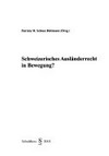 Schweizerisches Ausländerrecht in Bewegung? /