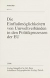 Die Einflussmöglichkeiten von Umweltverbänden in den Politikprozessen der EU /