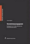 Vernehmlassungsgesetz : Bundesgesetz vom 18. März 2005 über das Vernehmlassungsverfahren /