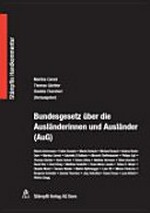 Bundesgesetz über die Ausländerinnen und Ausländer (AuG) /
