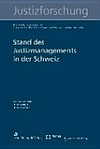 Stand des Justizmanagements in der Schweiz /