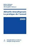 Aktuelle Anwaltspraxis 2009 = La pratique de l'avocat 2009 /