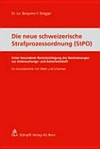 Die neue schweizerische Strafprozessordnung (StPO) : unter besonderer Berücksichtigung der Bestimmungen zur Untersuchungs- und Sicherheitshaft : ein Kurzüberblick mit Tafeln und Schemen /