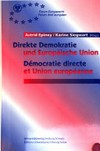 Direkte Demokratie und Europäische Union = Démocratie directe et Union européenne /