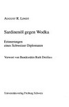 Sardinenöl gegen Wodka : Erinnerungen eines Schweizer Diplomaten /