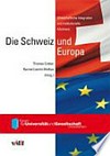Die Schweiz und Europa : wirtschaftliche Integration und institutionelle Abstinenz /