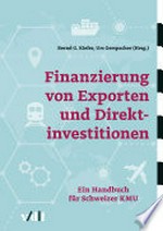 Finanzierung von Exporten und Direktinvestitionen : ein Handbuch für Schweizer KMU /