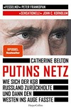 Putins Netz : wie sich der KGB Russland zurückholte und dann den Westen ins Auge fasste /