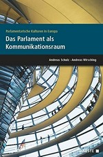 Parlamentarische Kulturen in Europa : das Parlament als Kommunikationsraum /