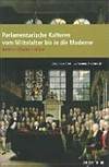 Parlamentarische Kulturen vom Mittelalter bis in die Moderne : Reden - Räume - Bilder /