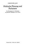 Politische Planung und Parlament : die Partizipation des Parlamentes an politischen Planungen in der Schweiz /