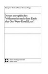 Neues europäisches Völkerrecht nach dem Ende des Ost-West-Konfliktes? /