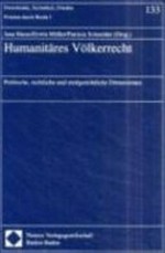 Humanitäres Völkerrecht : politische, rechtliche und strafgerichtliche Dimensionen /