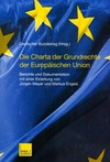 Die Charta der Grundrechte der Europäische Union : Berichte und Dokumente /