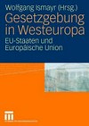 Gesetzgebung in Westeuropa : EU-Staaten und Europäische Union /