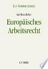 Europäisches Arbeitsrecht : eine systematische Darstellung /