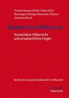 Moderne Konfliktformen : humanitäres Völkerrecht und privatrechtliche Folgen : Referate und Thesen /