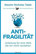 Antifragilität : Anleitung für eine Welt, die wir nicht verstehen /